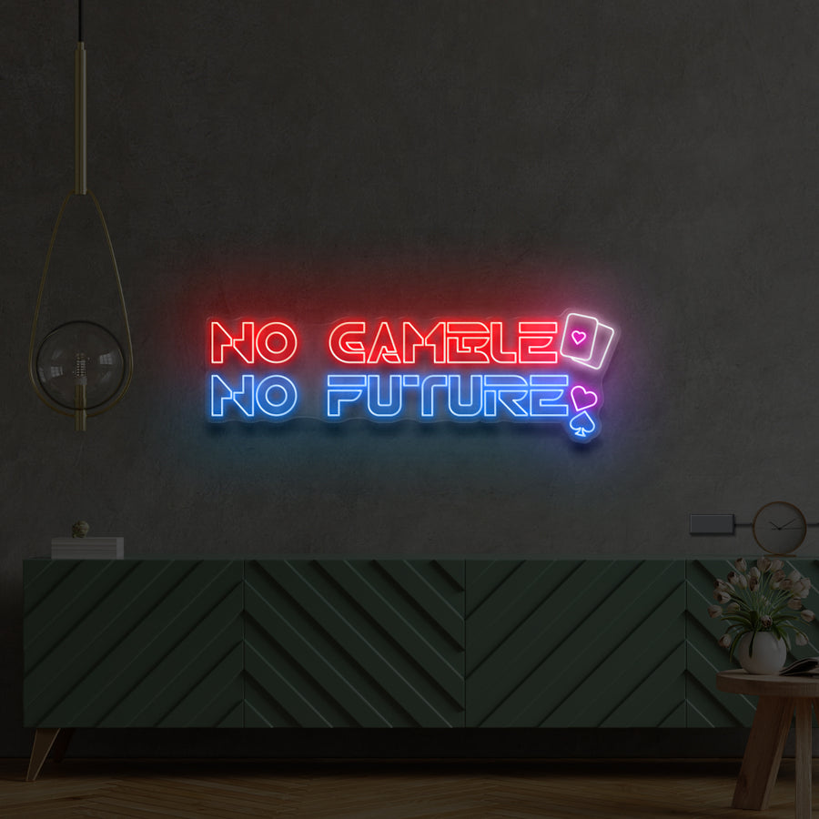 No Gamble No Future Neon Sign